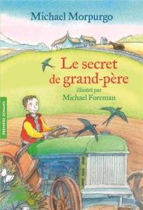 Le secret de grand-père - Morpurgo Michael ; Foreman Michael ; Ménard Diane