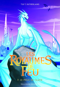Les royaumes de feu Tome 7 : Le piège de glace - Sutherland Tui-T ; Rubio-Barreau Vanessa