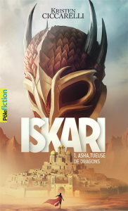 Iskari Tome 1 : Asha, tueuse de dragons - Ciccarelli Kristen ; Rubio-Barreau Vanessa