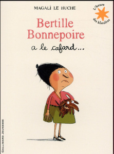 Bertille Bonnepoire a le cafard - Le Huche Magali