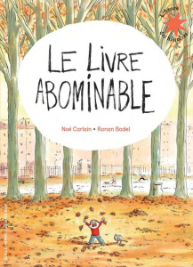 Le livre abominable - Carlain Noé ; Badel Ronan