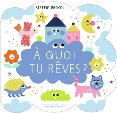 A quoi tu rêves ? - Brocoli Steffie
