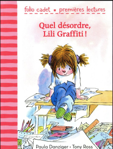 Quel désordre, Lili Graffiti ! - Danziger Paula ; Ross Tony ; Jusforgues Pascale