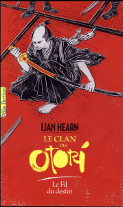 Le Clan des Otori Tome 5 : Le Fil du destin - Hearn Lian ; Giraudon Philippe