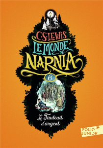 Le Monde de Narnia Tome 6 : Le fauteuil d'argent - Lewis C.S. ; Baynes Pauline ; Morgaut Philippe