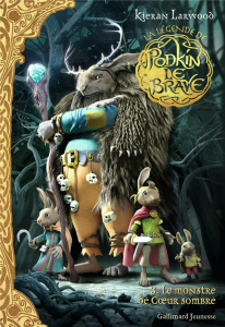 La légende de Podkin le Brave Tome 3 : Le monstre de Coeur Sombre - Larwood Kieran ; Wyatt David ; Gibert Catherine