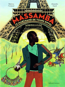 Massamba. Le marchand de tours Eiffel - Fontanel Béatrice ; Huard Alexandra