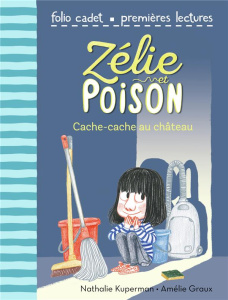 Zélie et Poison Tome 7 : Cache-cache au château - Kuperman Nathalie ; Graux Amélie