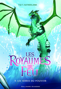Les royaumes de feu Tome 9 : Les serres du pouvoir - Sutherland Tui-T ; Rubio-Barreau Vanessa