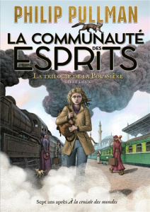 La trilogie de la poussière Tome 2 : La communauté des esprits - Pullman Philip ; Wormell Chris ; Esch Jean