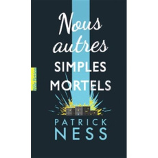 Nous autres simples mortels - Ness Patrick ; Krebs Bruno