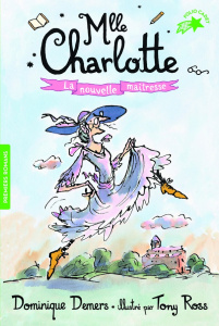 Une Aventure de Mlle Charlotte Tome 1 : La nouvelle maîtresse - Demers Dominique ; Ross Tony