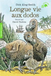 Longue vie aux dodos - King-Smith Dick ; Parkins David ; Du Chastel Lan N