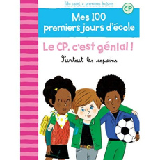 Mes 100 premiers jours d'école Tome 10 : Le CP, c'est génial ! Surtout les copains - Bréchet Mathilde ; Laprun Amandine ; Herrenknecht
