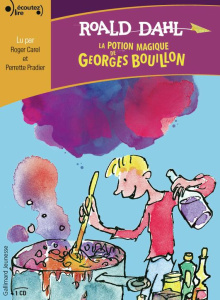 La potion magique de Georges Bouillon. 1 CD audio - Dahl Roald ; Farré Marie-Raymond ; Carel Roger ; P