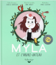 Myla et l'arbre-bateau. Avec 1 CD audio - Aboulker Isabelle ; Leghima Marie ; Baquet Anne