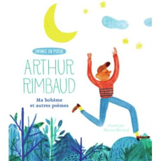 Ma bohème et autres poèmes - Rimbaud Arthur ; Barraud Marion