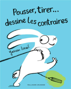 Pousser, tirer... dessine les contraires - Ismail Yasmeen