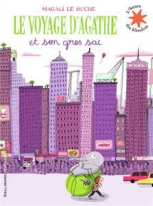 Le voyage d'Agathe et son gros sac - Le Huche Magali
