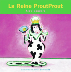 La Reine Proutprout - Sanders Alex