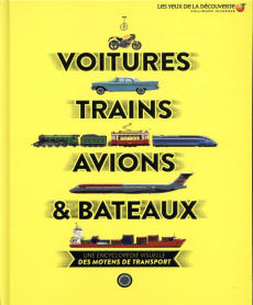 VOITURES, TRAINS, AVIONS ET BATEAUX - UNE ENCYCLOPEDIE VISUELLE DES MOYENS DE TRANSPORT - GIFFORD CLIVE