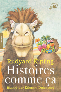 Histoires comme ça - Kipling Rudyard ; Delessert Etienne ; Ménard Jean-