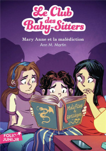 Le Club des Baby-Sitters Tome 17 : Mary Anne et la malédiction - Martin Ann M. ; Goupil Marie-Laure ; Weil Camille
