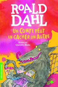 Un conte peut en cacher un autre - Dahl Roald ; Blake Quentin ; Krief Anne