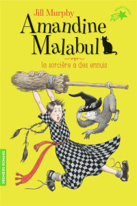 Amandine Malabul Tome 2 : La sorcière a des ennuis - Murphy Jill ; Ménard Jean-François