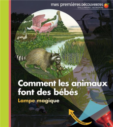 Comment les animaux font des bébés - Delafosse Claude ; Peyrols Sylvaine