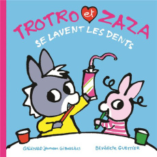 Trotro et Zaza : Trotro et Zaza se lavent les dents - Guettier Bénédicte