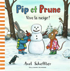Pip et Prune : Vive la neige ! - Scheffler Axel