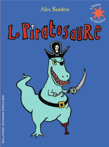 Le Piratosaure - Sanders Alex