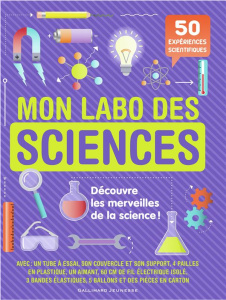 Mon labo des sciences. 50 expériences scientifiques à faire chez soi - MacGill Sally ; Linley Adam ; Sanchez Limon Daniel
