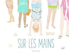 Sur les mains - Azoulai Nathalie ; Le Ruz Jeanne