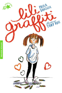 Les Aventures de Lili Graffiti Tome 1 : Lili Graffiti - Danziger Paula ; Ross Tony ; Jusforges Pascale