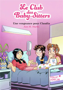 Le Club des Baby-Sitters Tome 19 : Une vengeance pour Claudia - Martin Ann M. ; Rose Françoise ; Weil Camille