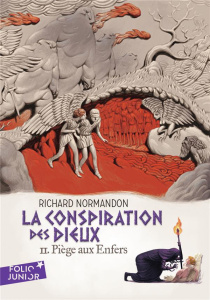 La conspiration des dieux Tome 2 : Piège aux enfers - Normandon Richard