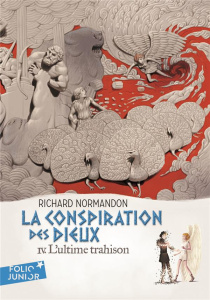 La conspiration des dieux Tome 4 : L'ultime trahison - Normandon Richard