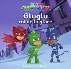 Les Pyjamasques (série TV) Tome 14 : Gluglu le roi de la glace - ROMUALD
