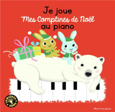 Je joue mes comptines de Noël au piano - Choux Nathalie