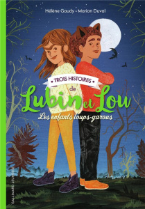 Lubin et Lou : Trois histoires de Lubin et Lou. Tome 1, Une nouvelle maison ; Tome 2, Sous la Lune ; - Gaudy Hélène ; Duval Marion