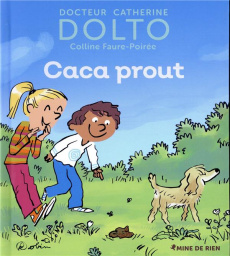 Caca prout - Dolto-Tolitch Catherine ; Faure-Poirée Colline