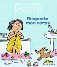 Respecte mon corps - Dolto-Tolitch Catherine ; Faure-Poirée Colline