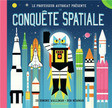 Professeur Astrocat : Le professeur Astrocat présente la conquête spatiale - Walliman Dominic ; Newman Ben ; Nuovo Avalon ; Vie