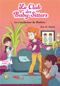 Le Club des Baby-Sitters Tome 21 : Le cauchemar de Mallory - Martin Ann M. ; Rose Françoise ; Weil Camille ; Fr