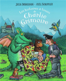 Les histoires à tiroirs de Charlie Grimoire - Donaldson Julia ; Scheffler Axel ; Gros Emmanuel