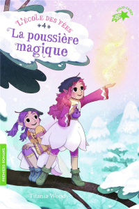 L'école des Fées Tome 4 : La poussière magique - Woods Titania ; Coh Smiljana ; Durandal Zerline