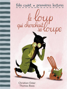 Le loup qui cherchait sa loupe - Oster Christian ; Baas Thomas