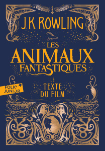 Les animaux fantastiques - Rowling J.K. ; Ménard Jean-François ; Bruno Linda